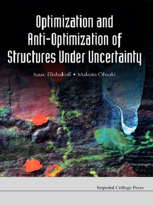 cover image of Optimization and Anti-optimization of Structures Under Uncertainty
